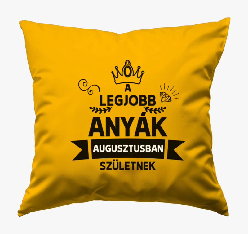 A legjobb anyák (beírható hónappal!) születnek szülinapi párna — Napsárga
