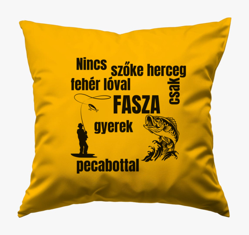 Nincs szőke herceg fehér lóval csak fasza gyerek pecabottal párna — Napsárga