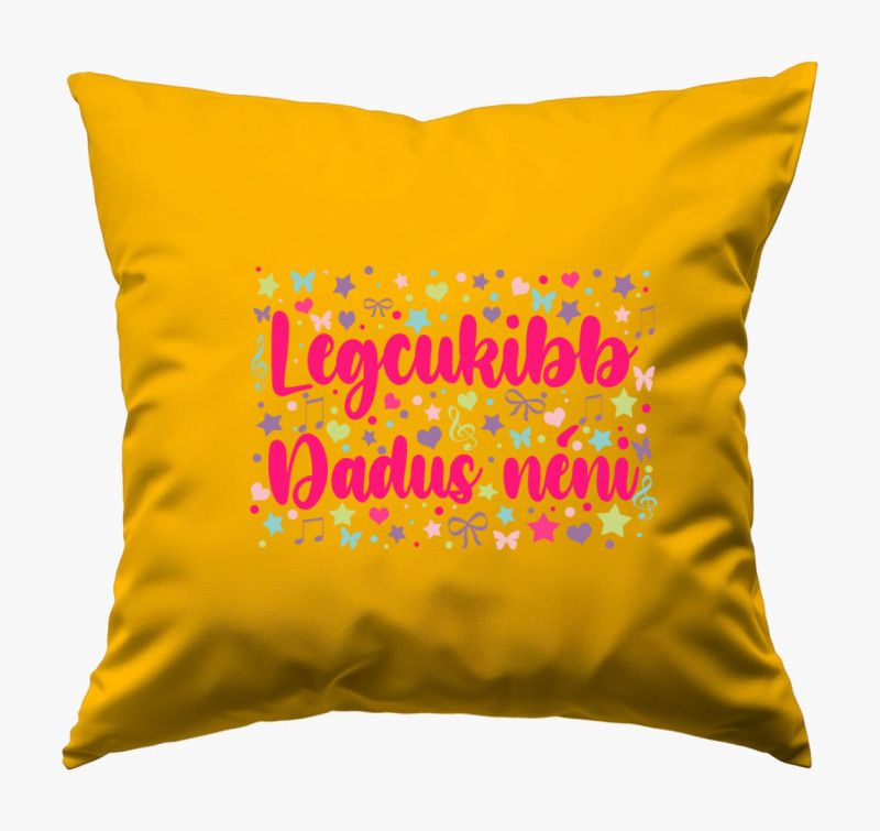Dadus néninek Legcukibb Dadus néni párna — Napsárga