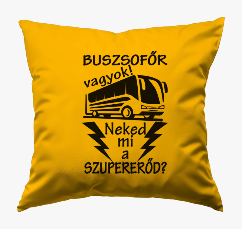 Buszsofőr vagyok, neked mi a szupererőd? párna — Napsárga