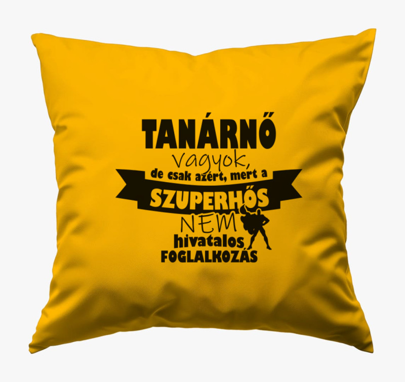 Szuper tanárnős párna — Napsárga
