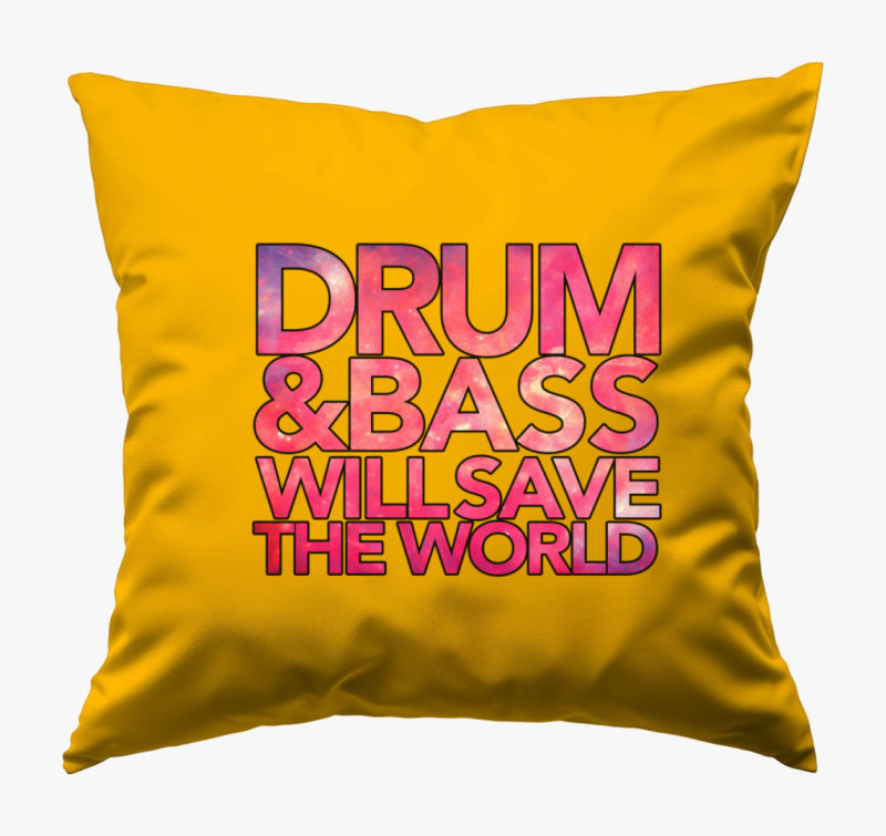 Drum and Bass will save the world párna — Napsárga