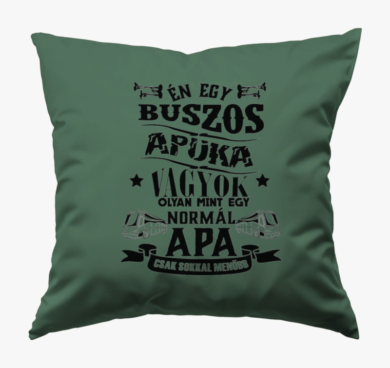 Buszos apuka párna — Sötétzöld