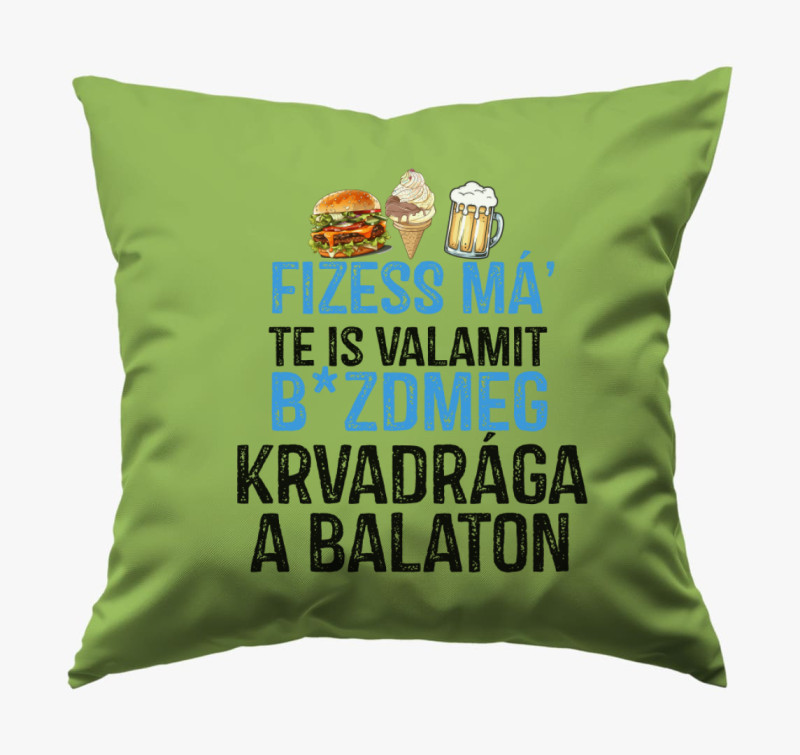 Fizessé Má....Balaton párna — Zöld