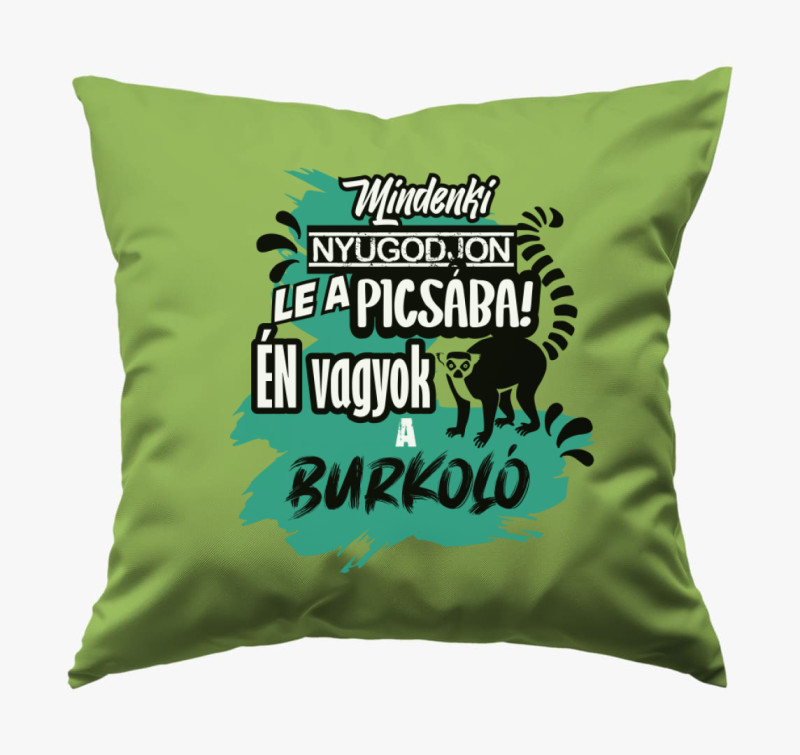 Mindenki nyugodjon le burkoló vagyok párna — Zöld
