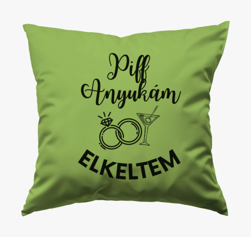 Piff elkeltem anyukám v2.0 párna — Zöld