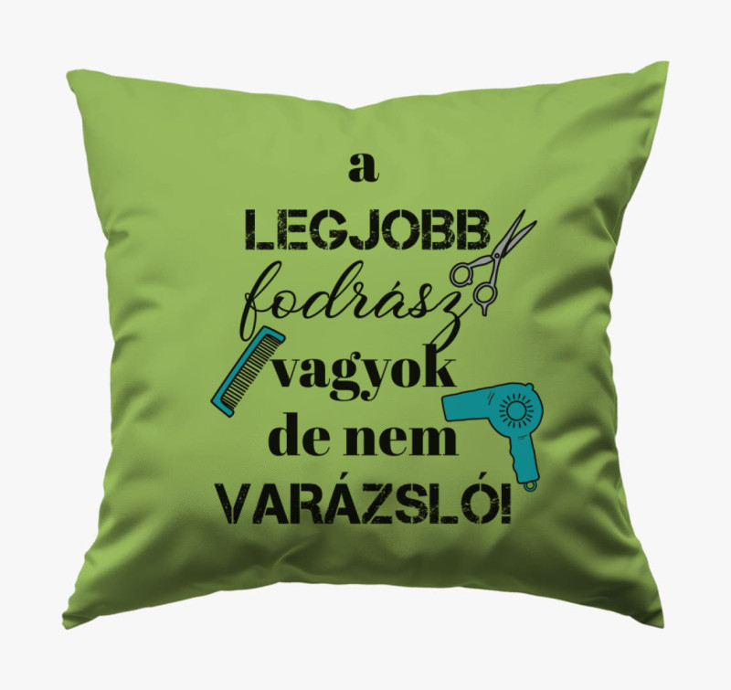 Fodrász vagyok, nem varázsló (férfi) párna — Zöld
