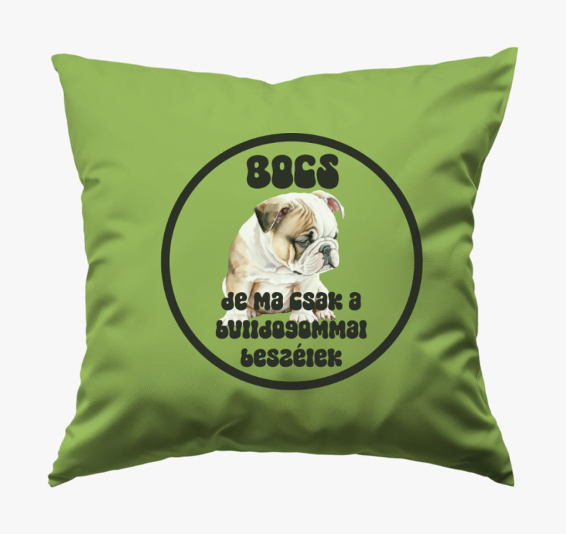 Bulldogommal beszélek párna — Zöld