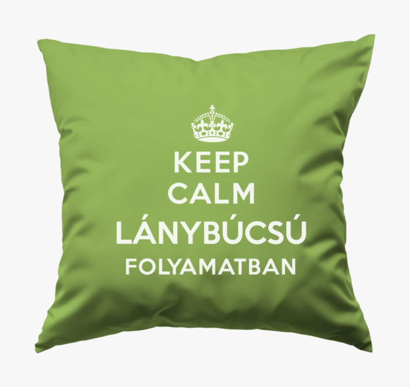Keep calm lánybúcsú folyamatban párna — Zöld