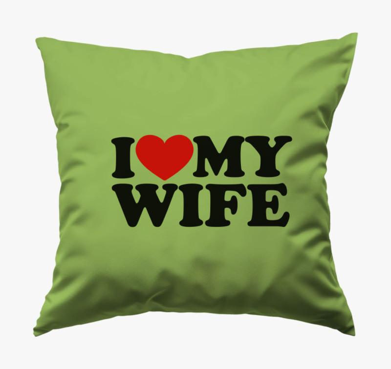 I love my wife párna — Zöld