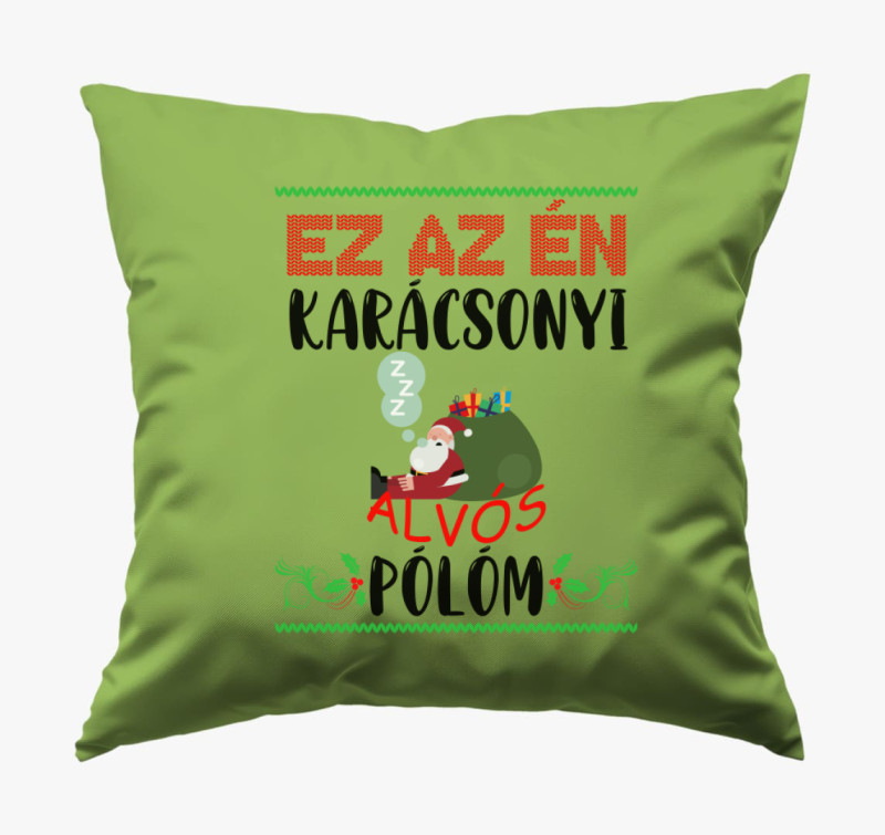 Ez az én karácsonyi alvós párnam párna — Zöld