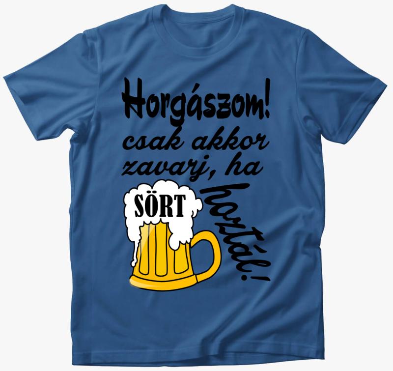 Horgászom, csak akkor zavarj, ha sört hoztál póló — Azúrkék