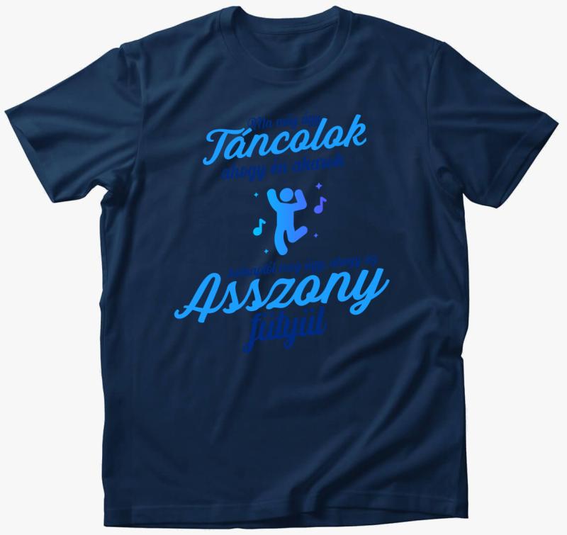 Ma még úgy táncolok ahogy én akarok póló — Éjkék