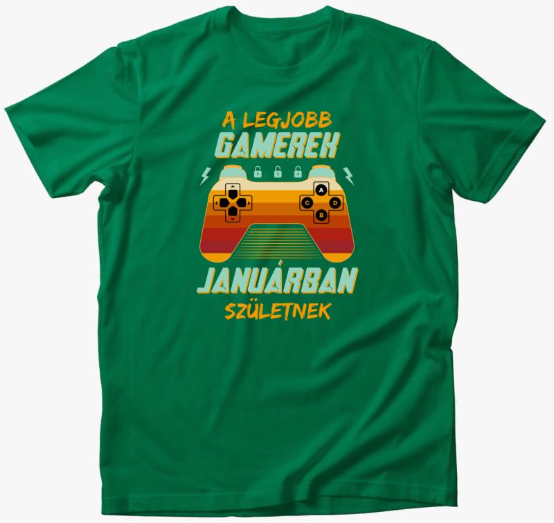 A legjobb gamerek januárban születnek póló — Fűzöld