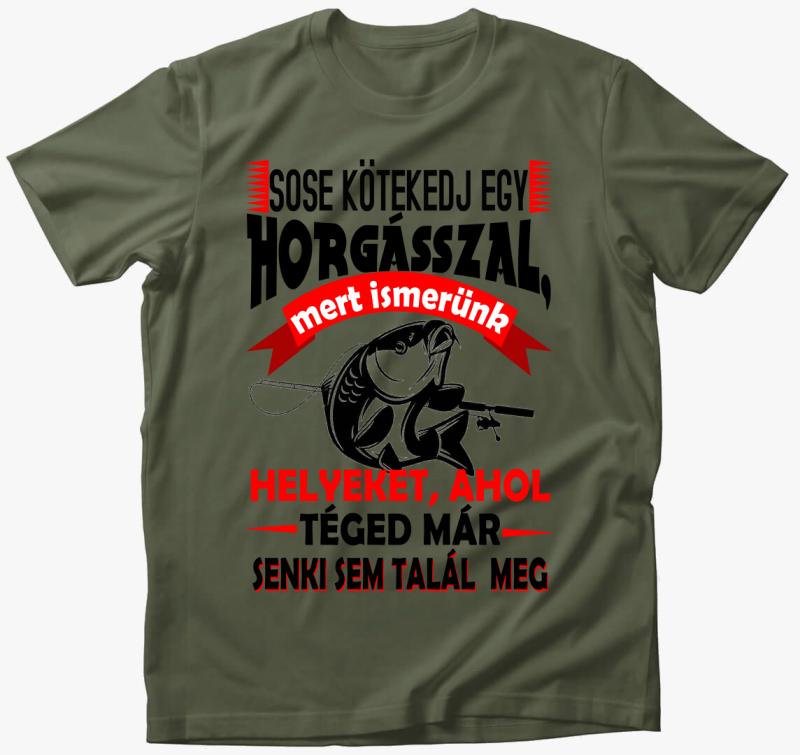 Ne kötekedj egy horgásszal póló — Khaki
