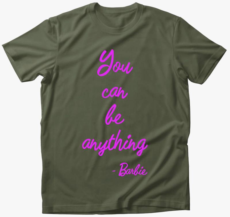 You can be anything Barbie póló — Khaki