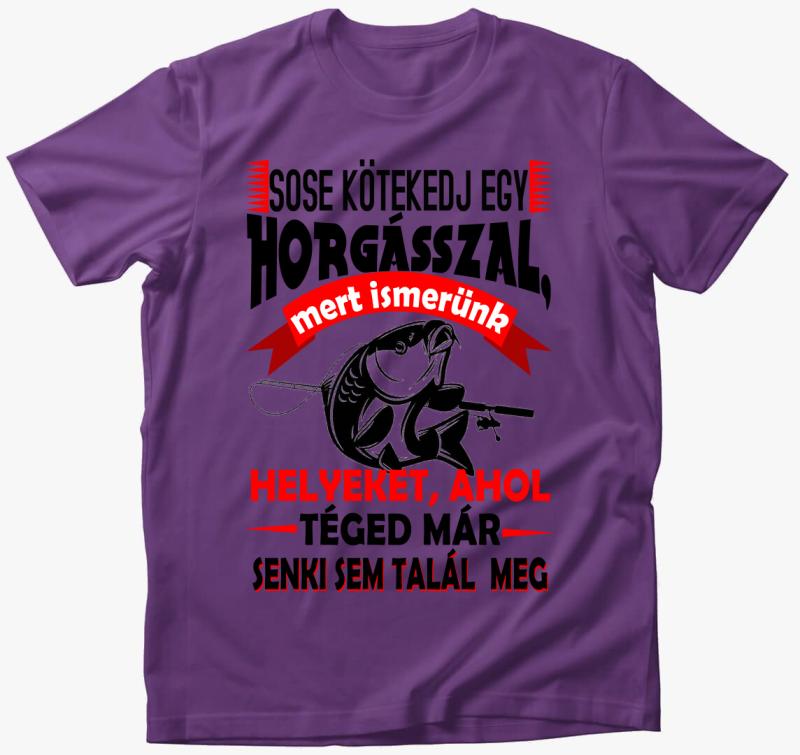 Ne kötekedj egy horgásszal póló — Lila
