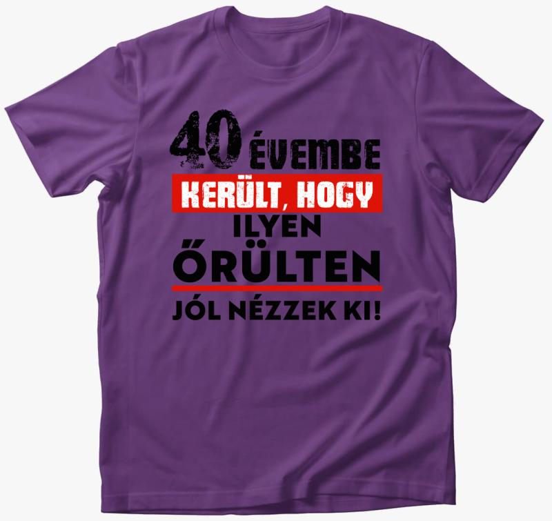 Beírható évszámmal évembe került, hogy ilyen őrülten jól nézzek ki póló — Lila