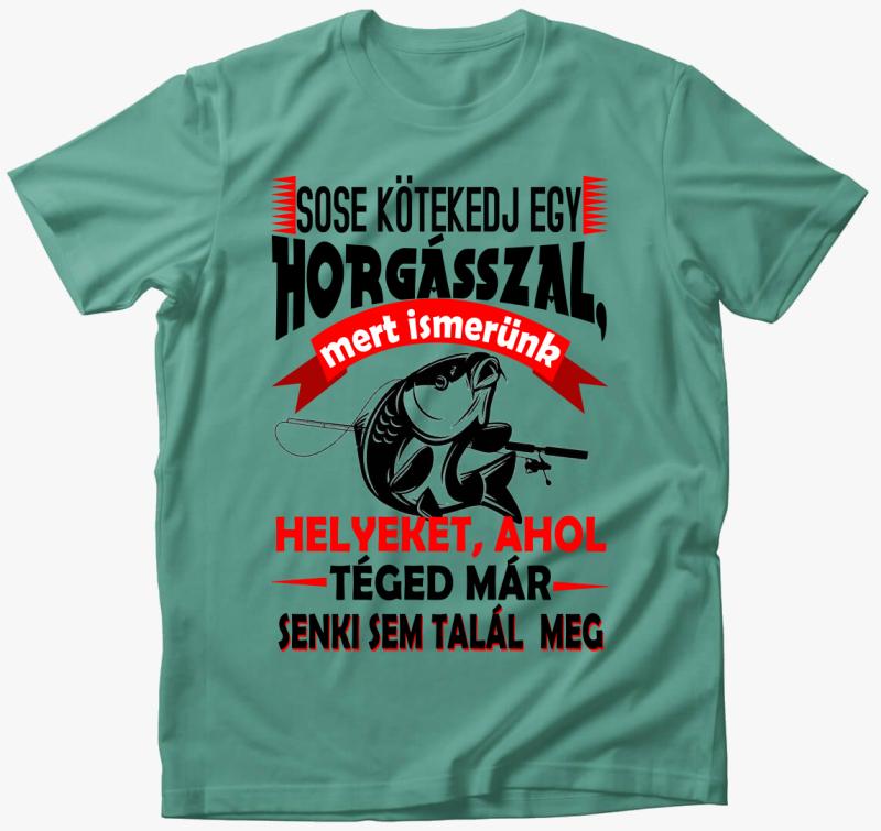 Ne kötekedj egy horgásszal póló — Menta