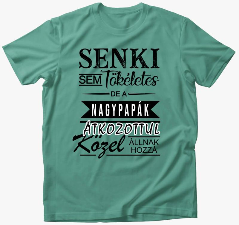 Senki sem tökéletes, NAGYPAPÁS póló — Menta
