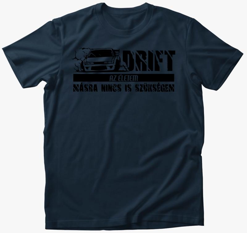 Drift az életem póló — Tengerészkék
