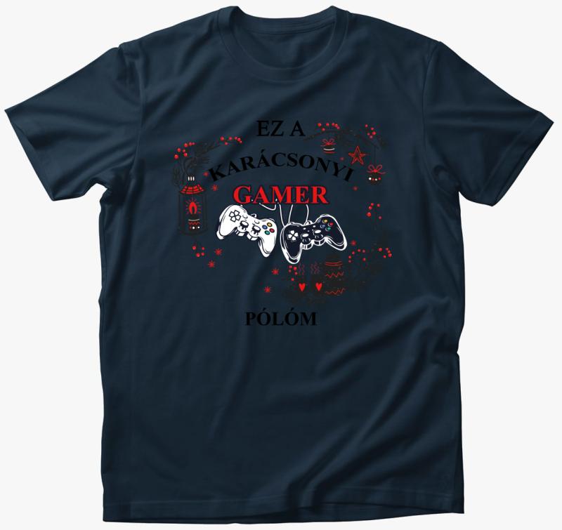 Ez a karácsonyi gamer pólóm póló — Tengerészkék
