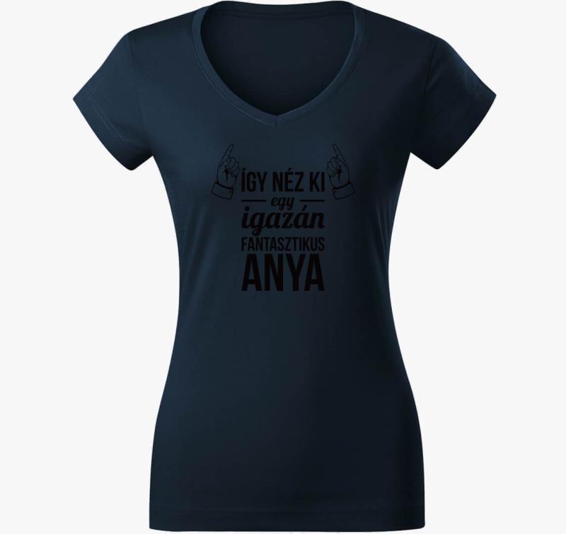 Így néz ki egy igazán fantasztikus anya póló — Tengerészkék