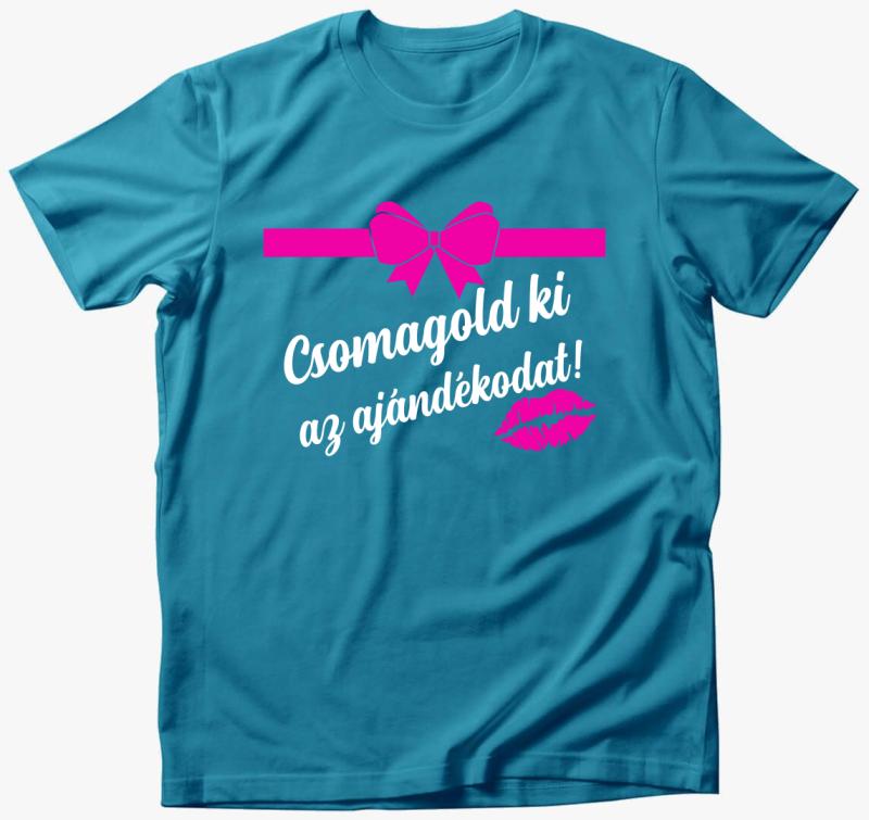 Csomagold ki az ajándékodat póló — Türkiz