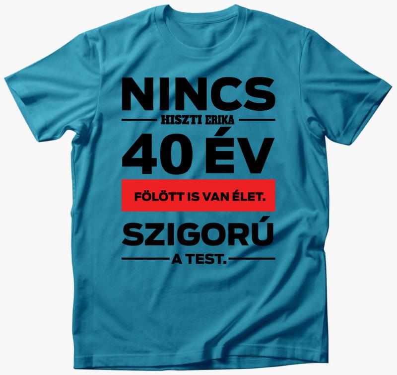 Nincs hiszti! születésnapi póló (választható névvel és évvel) — Türkiz