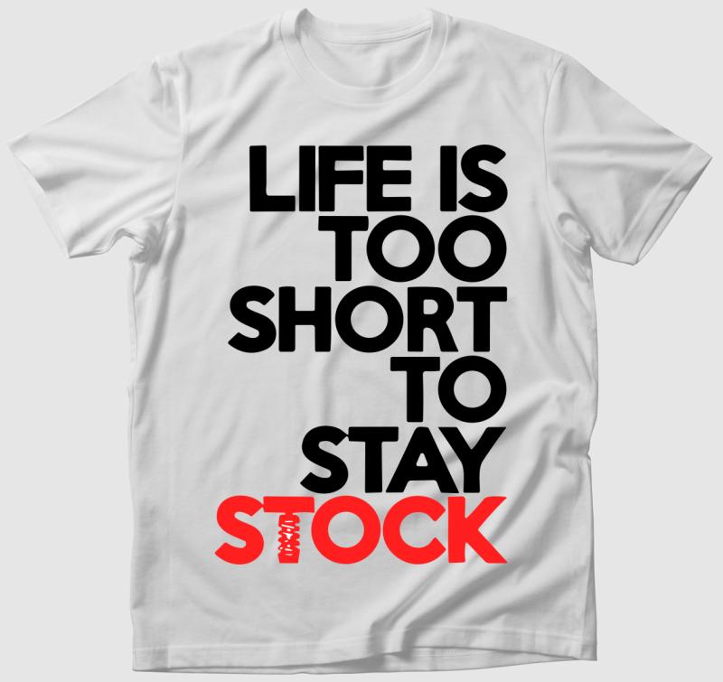 Life is too short  póló