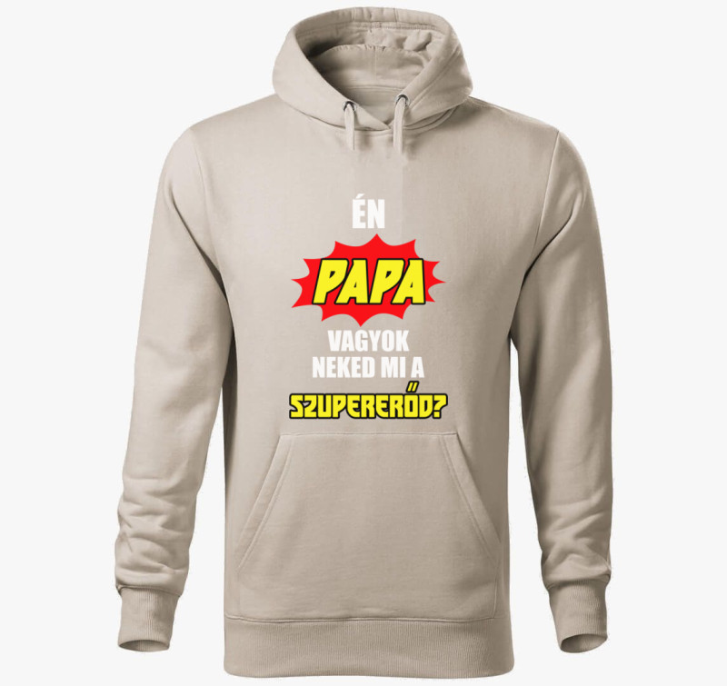 Én papa vagyok neked mi a szupererőd? kapucnis pulóver — Drapp szürke