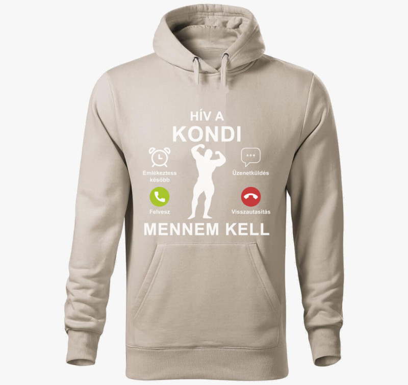 Hív a kondi mennem kell kapucnis pulóver — Drapp szürke