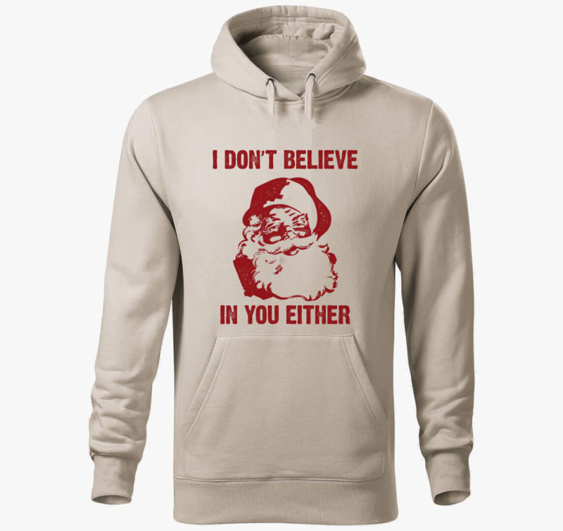 I don't believe in you either kapucnis pulóver — Drapp szürke