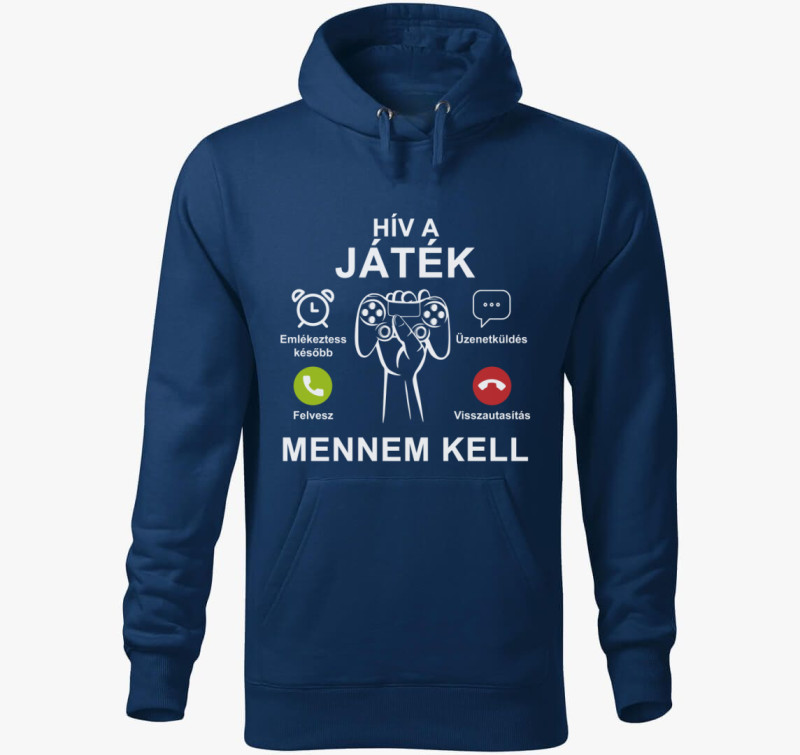 Hív a játék mennem kell kapucnis pulóver — Éjkék