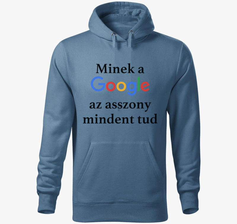 Minek a Google az asszony mindent tud kapucnis pulóver — Farmerkék