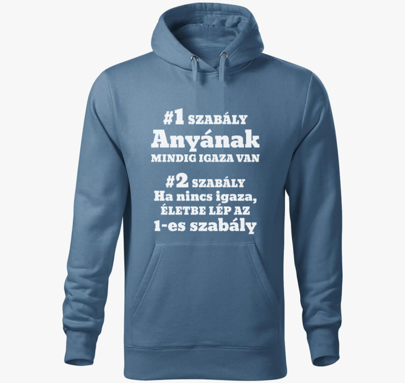 Anyának mindig igaza van szabály anyáknak kapucnis pulóver — Farmerkék