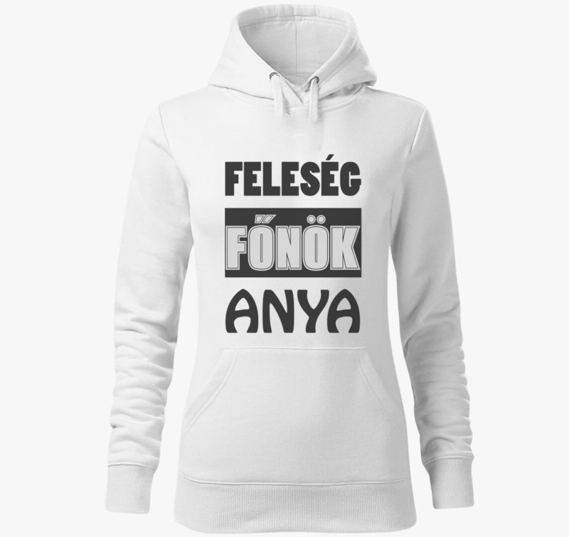 Feleség főnök anya kapucnis pulóver — Fehér