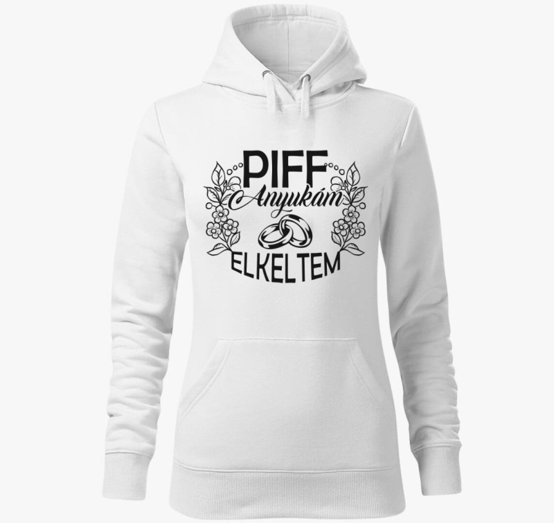 Piff elkeltem anyukám kapucnis pulóver — Fehér