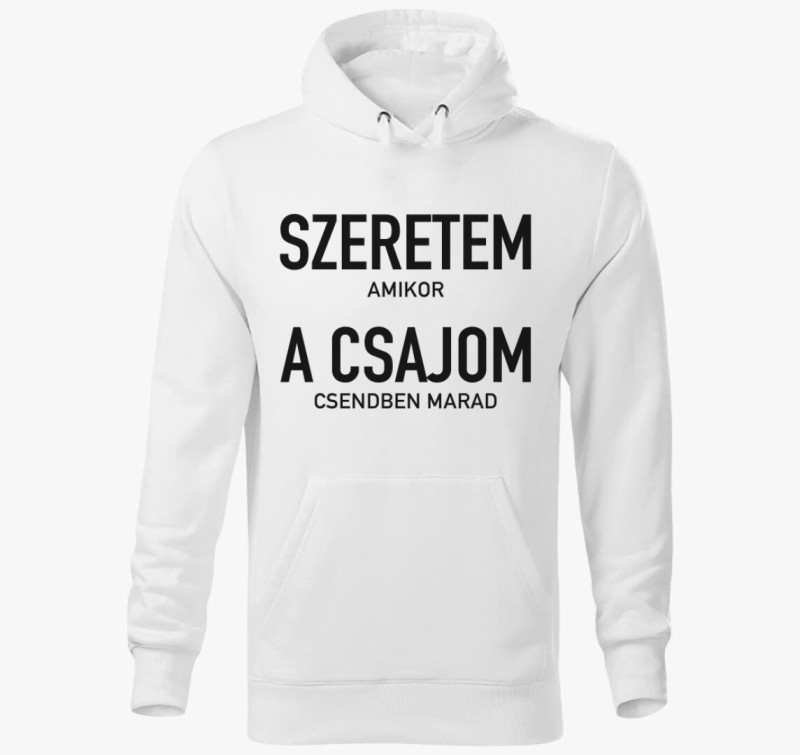 Szeretem amikor a csajom csendben marad kapucnis pulóver — Fehér