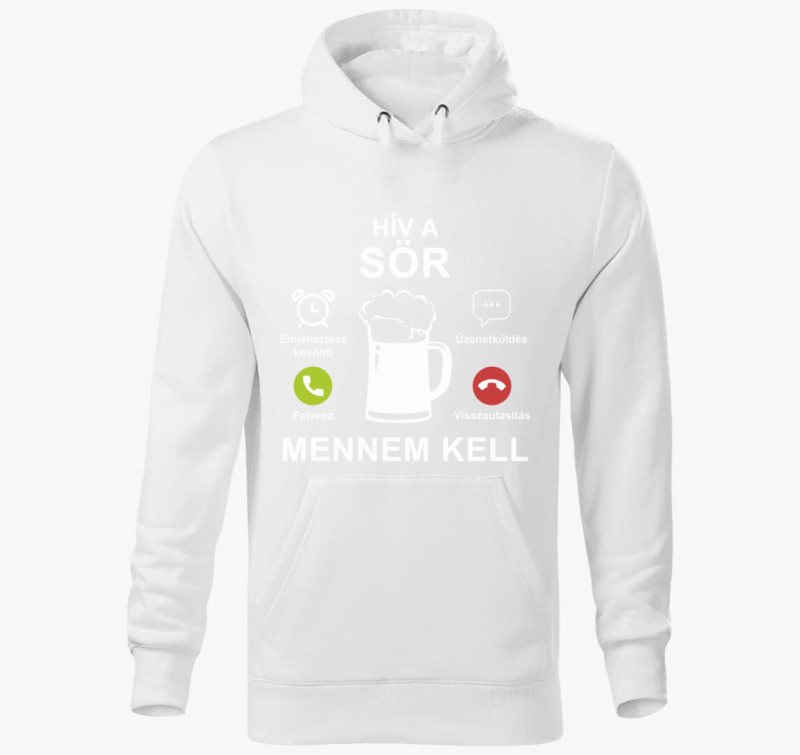 Hív a sör mennem kell kapucnis pulóver — Fehér