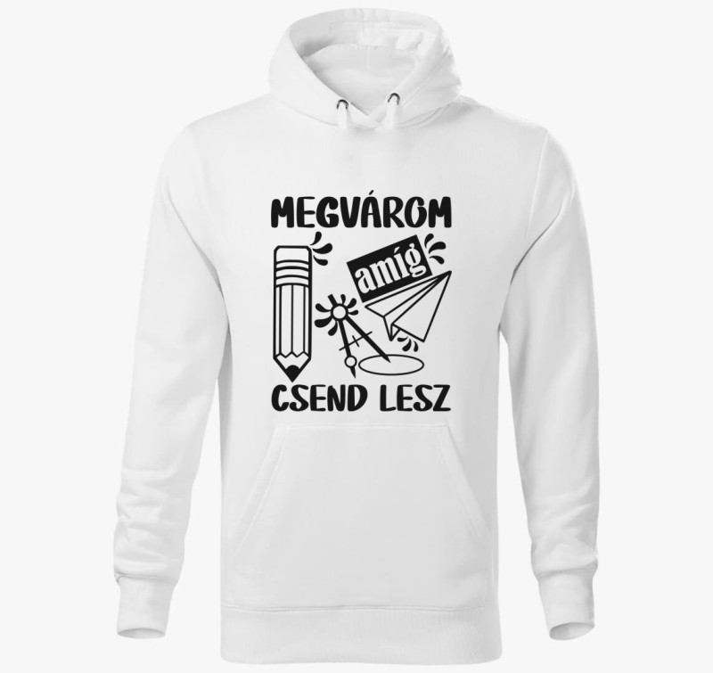 Megvárom amíg csend lesz kapucnis pulóver — Fehér