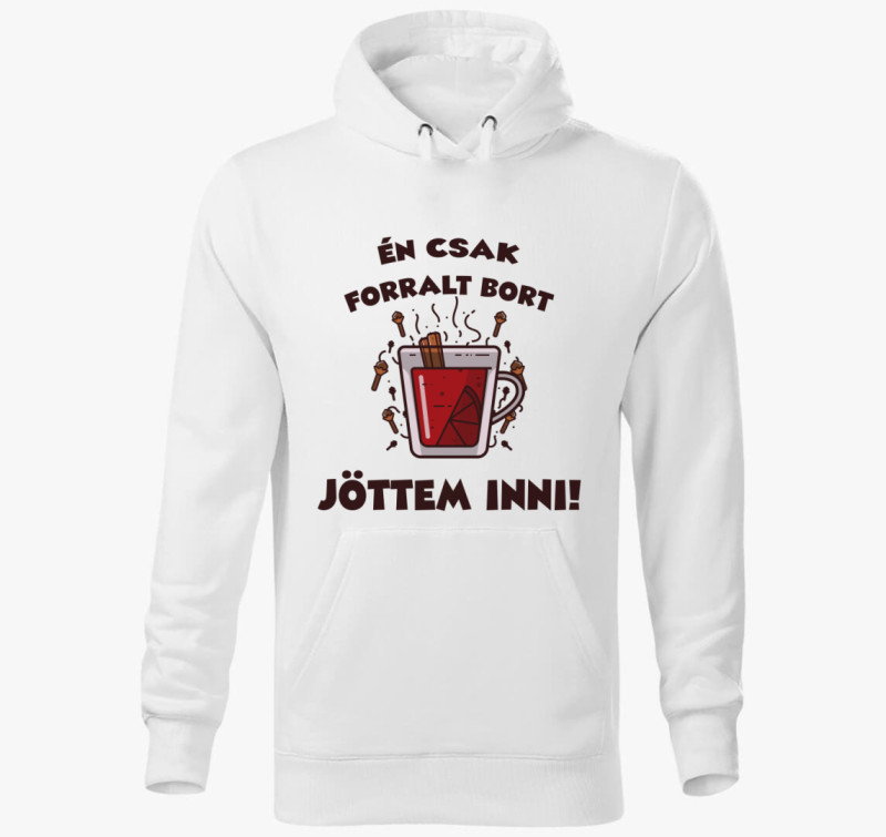 Én csak forralt bort jöttem inni kapucnis pulóver — Fehér