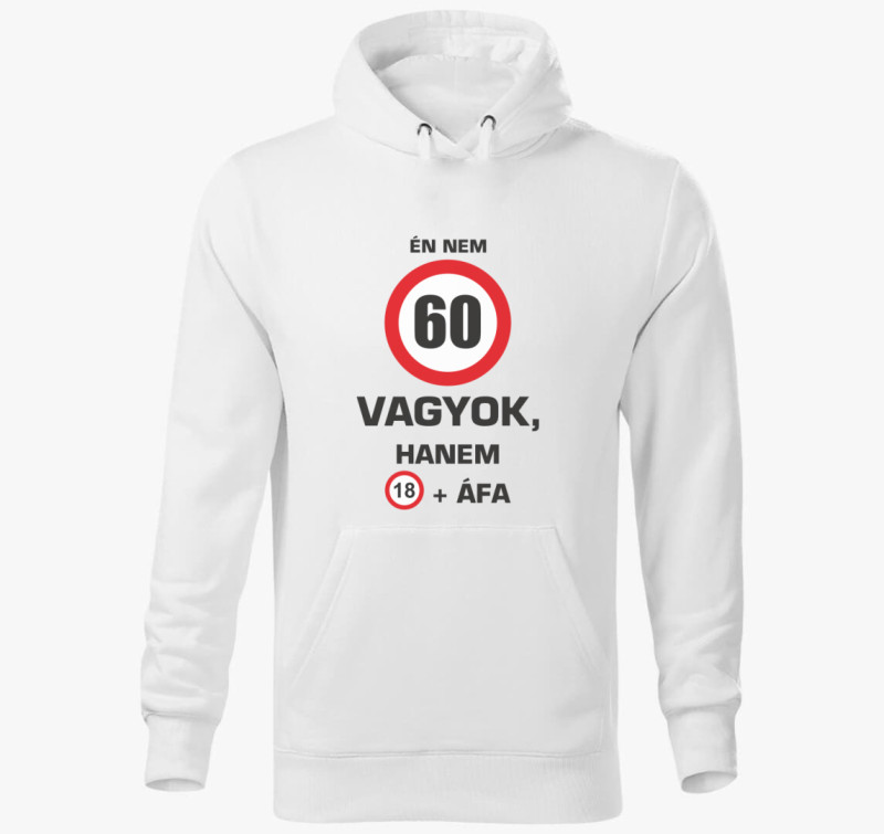 Én nem (beírható évszámmal!) vagyok, hanem 18+ áfa kapucnis pulóver — Fehér
