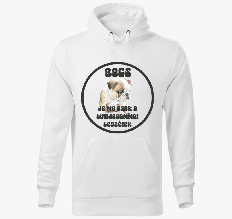 Bulldogommal beszélek kapucnis pulóver — Fehér