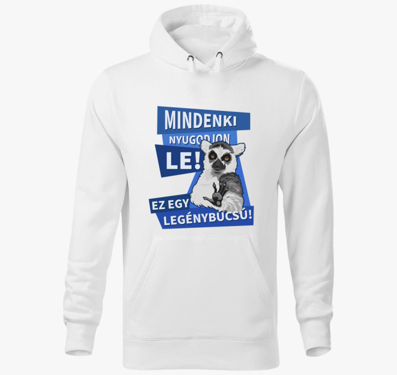 Mindenki nyugodjon le legénybúcsú kapucnis pulóver — Fehér