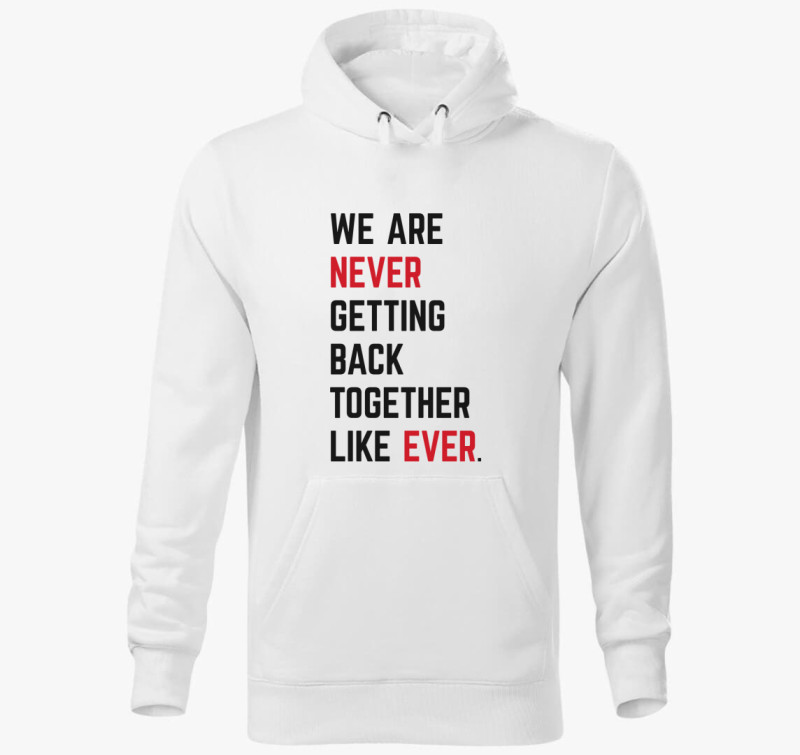 We are never Taylor Swift kapucnis pulóver — Fehér