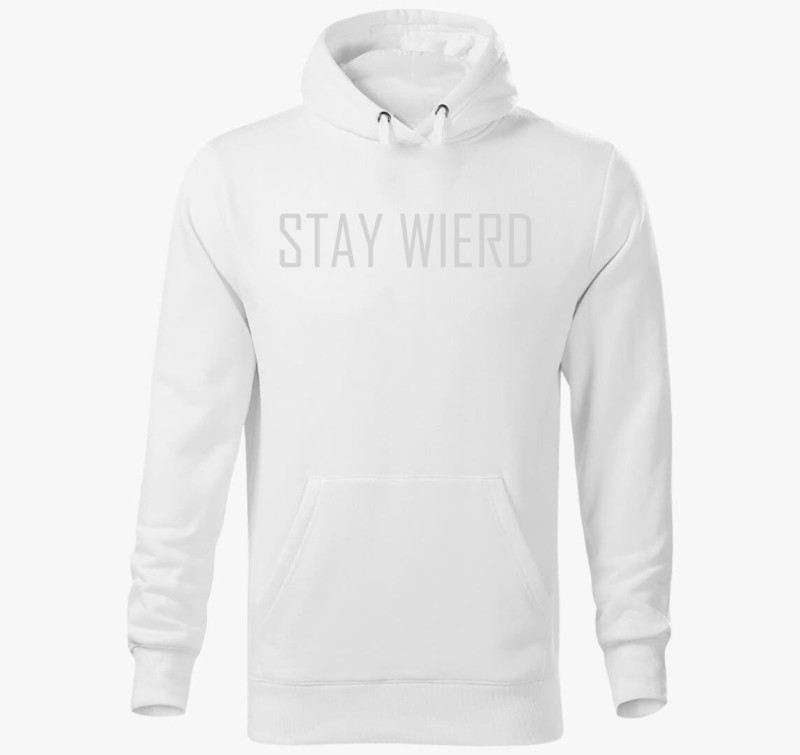 Stay wierd kapucnis pulóver — Fehér
