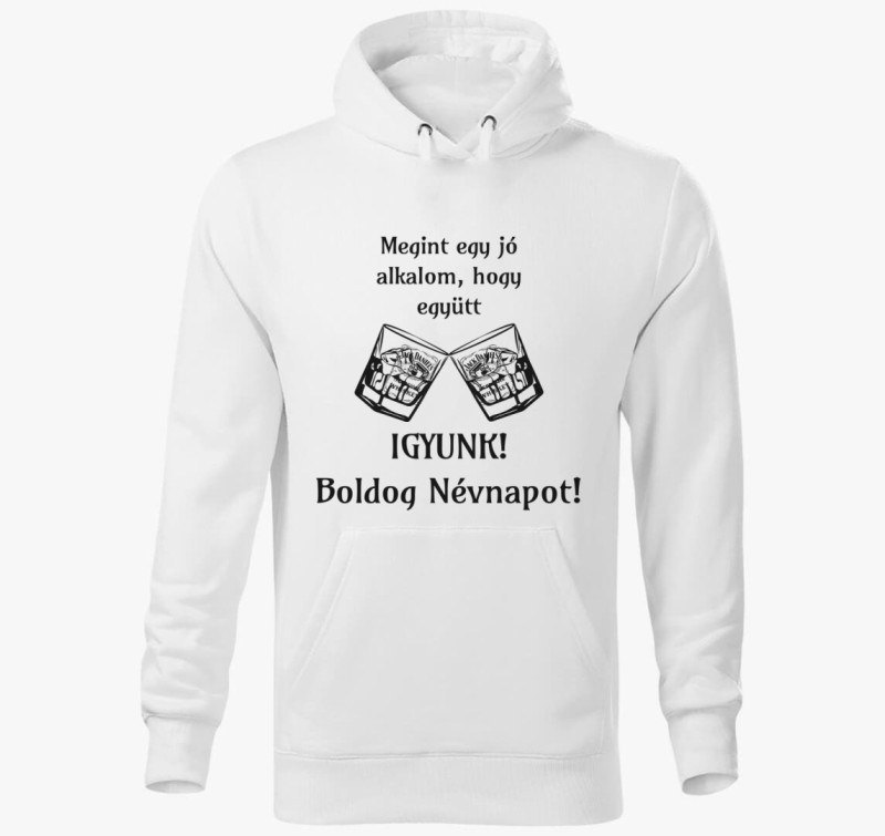 Igyunk! boldog névnapot kapucnis pulóver — Fehér