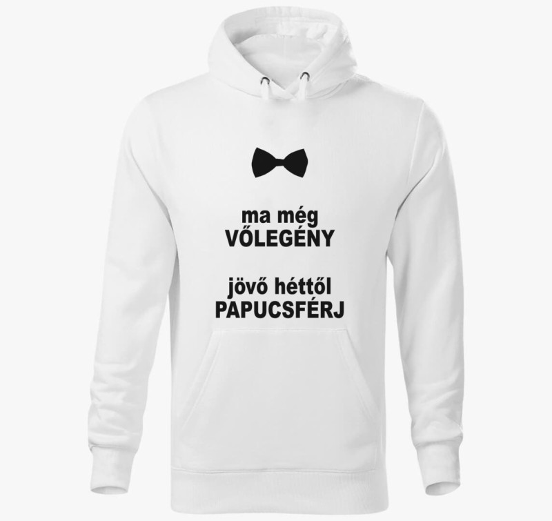 Ma még vőlegény, jövőhéttől... kapucnis pulóver — Fehér