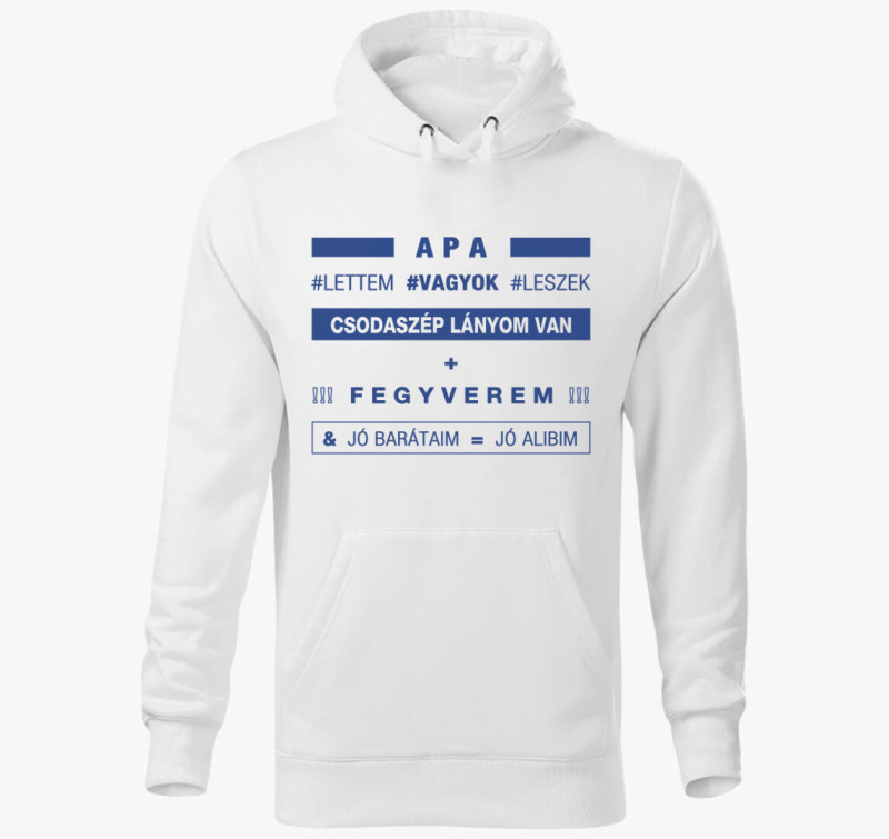 Apa lettem vagyok leszek kapucnis pulóver — Fehér